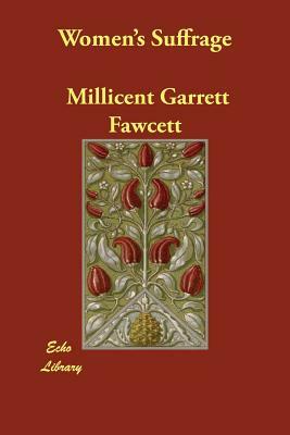 Women's Suffrage by Millicent Garrett Fawcett