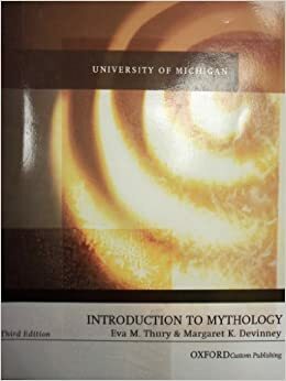 Introduction to Mythology, 3rd Edition by Margaret K. Devinney, Eva M. Thury