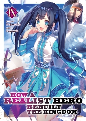 How a Realist Hero Rebuilt the Kingdom, Vol. 9 by Dojyomaru