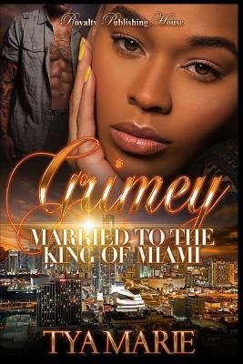 Grimey: Married to the King of Miami by Tya Marie