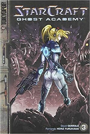 StarCraft: Ghost Academy, Volume 3 by David Gerrold, Fernando Heinz Furukawa