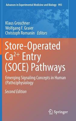 Store-Operated Ca²&#8314; Entry (Soce) Pathways: Emerging Signaling Concepts in Human (Patho)Physiology by 