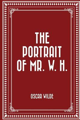 The Portrait of Mr. W. H. by Oscar Wilde