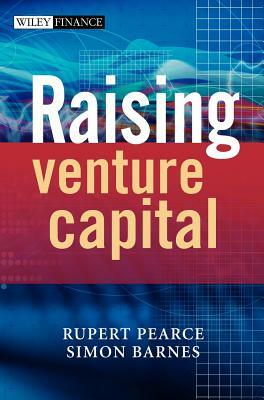 Raising Venture Capital by Rupert Pearce, Simon Barnes