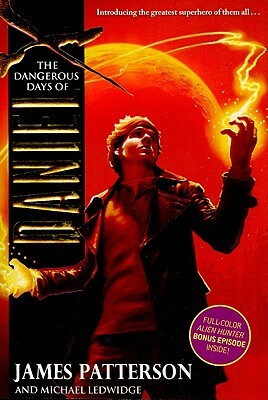 The Dangerous Days of Daniel X by James Patterson, Michael Ledwidge