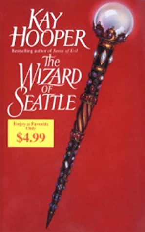 The Wizard Of Seattle by Kay Hooper