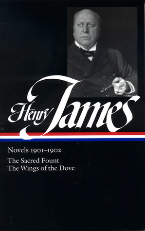 Novels 1901–1902: The Sacred Fount / The Wings of the Dove by Henry James, Leo Bersani