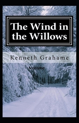 The Wind in the Willows Annotated by Kenneth Grahame