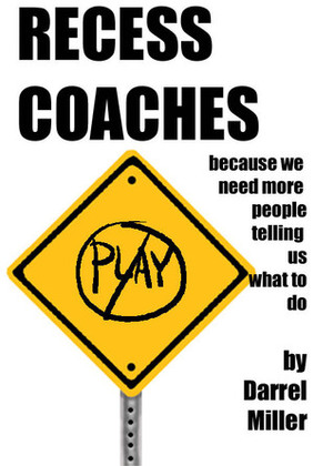 Recess Coaches by Darrel Miller