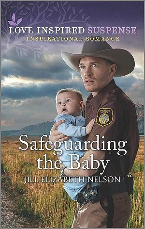 Safeguarding the Baby by Jill Elizabeth Nelson