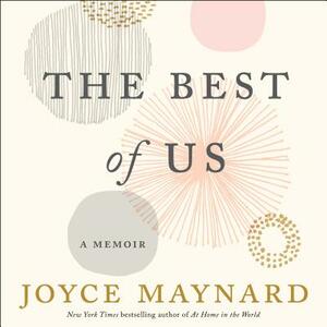 The Best of Us: A Memoir by Joyce Maynard