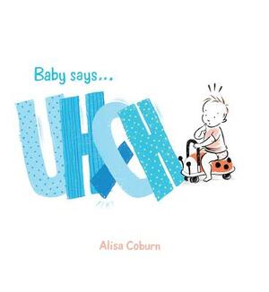 Baby Says . . . Uh-Oh by 