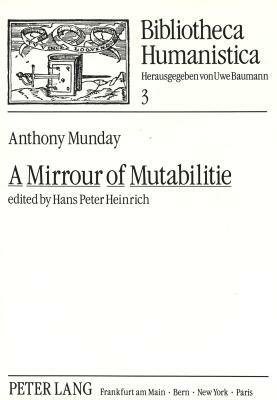A Mirrour of Mutabilitie by Anthony Munday