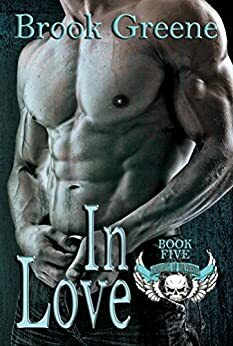 In Love (The Knights of Mayhem #5) by Brook Greene