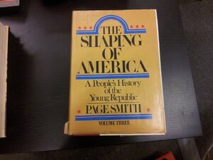 The Shaping of America: A People's History of the Young Republic by Page Smith