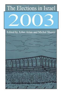 The Elections in Israel 2003 by Michal Shamir