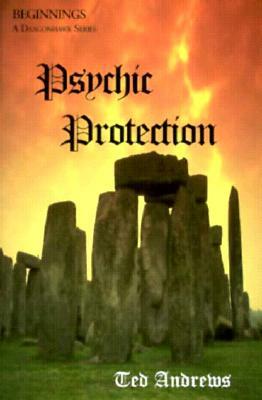 Psychic Protection by Ted Andrews