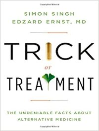 Trick or Treatment by Edzard Ernst, Simon Singh