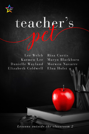 Teacher's Pet, Volume Two by Karmen Lee, Morwen Navarre, Elna Holst, Elizabeth Coldwell, Lee Welch, Danielle Wayland, Riza Curtis, Maryn Blackburn