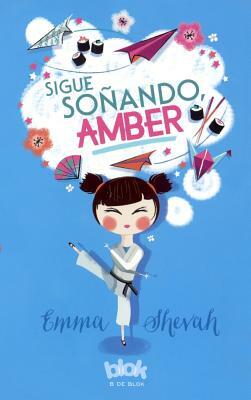 Sigue Sonando, Amber (Dream On, Amber) by Emma Shevah