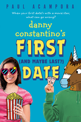 Danny Constantino's First (and Maybe Last?) Date by Paul Acampora