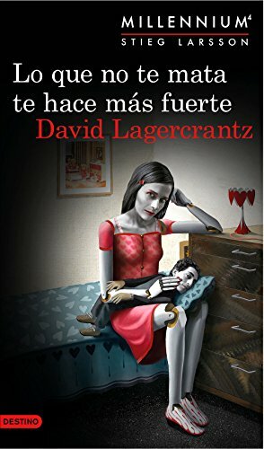 Lo que no te mata te hace más fuerte by David Lagercrantz