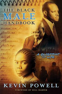 The Black Male Handbook: A Blueprint for Life by Kevin Powell