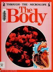 The Body (Through The Microscope) by Lionel Bender