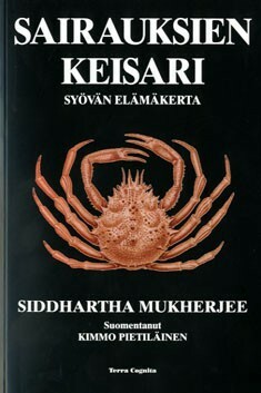 Sairauksien keisari: Syövän elämäkerta. by Kimmo Pietiläinen, Siddhartha Mukherjee