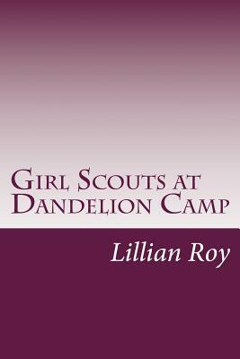 Girl Scouts at Dandelion Camp by Lillian Elizabeth Roy