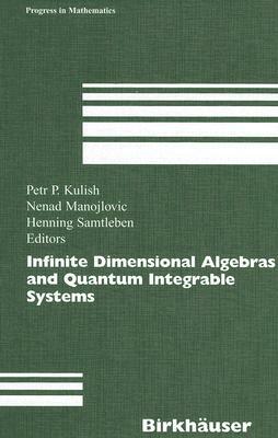 Infinite Dimensional Algebras and Quantum Integrable Systems by 