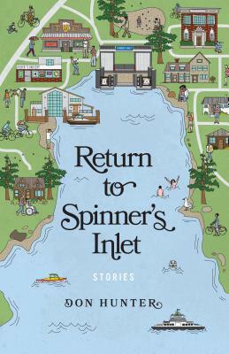 Return to Spinner's Inlet: Stories by Don Hunter