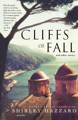 Cliffs of Fall: And Other Stories by Shirley Hazzard, Shirley Hazzard Steegmuller, The Estate of Shirley Hazzard Steegmulle