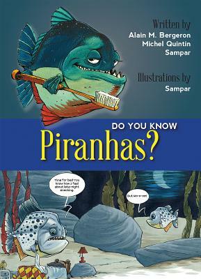 Do You Know Piranhas? by Sampar, Alain Bergeron, Michel Quintin