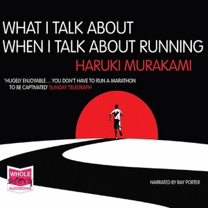 What I Talk About When I Talk About Running by Haruki Murakami