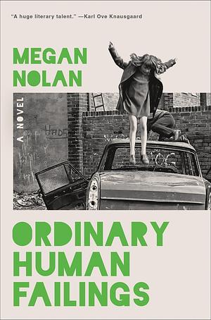 Ordinary Human Failings by Megan Nolan