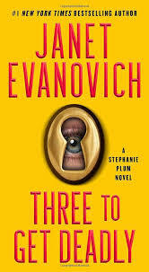 Three to Get Deadly by Janet Evanovich