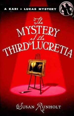 The Mystery of the Third Lucretia by Susan Runholt