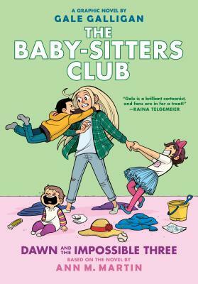Dawn and the Impossible Three (the Baby-Sitters Club Graphic Novel #5): A Graphix Book, Volume 5 by Ann M. Martin