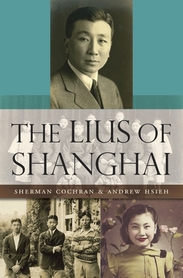 Lius of Shanghai by Sherman Cochran, Andrew Hsieh