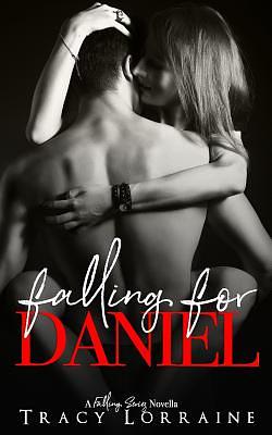 Falling for Daniel by Tracy Lorraine