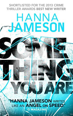 Something You Are by Hanna Jameson