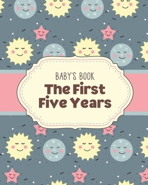 Baby's Book The First Five Years: Memory Keeper - First Time Parent - As You Grow - Baby Shower Gift by Patricia Larson