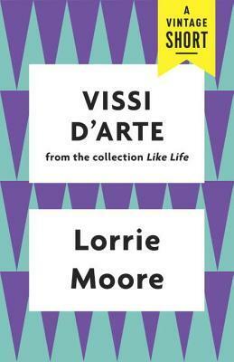 Vissi d'Arte by Lorrie Moore