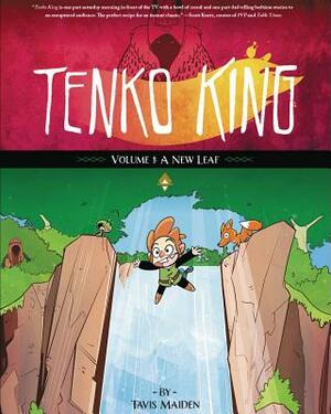 Tenko King Volume 1: A New Leaf by Tavis Maiden