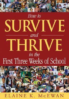 How to Survive and Thrive in the First Three Weeks of School by Elaine K. McEwan