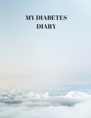 My Diabetes Diary: 90 PAGES OF 8.5 x 11 INCH DAILY RECORD OF YOUR DIABETES CONDITION by Larry Sparks