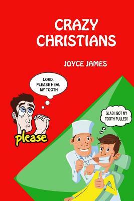 Crazy Christians by Joyce James