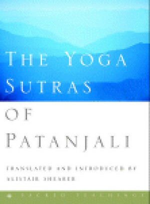 The Yoga Sutras of Patanjali by Alistair Shearer, Patanjali