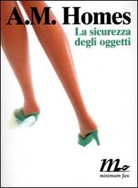 La sicurezza degli oggetti by A.M. Homes, Martina Testa